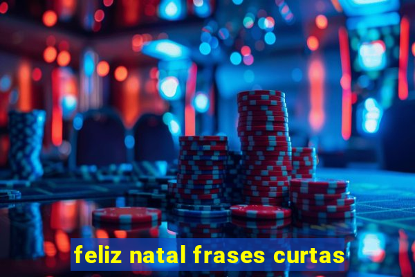 feliz natal frases curtas